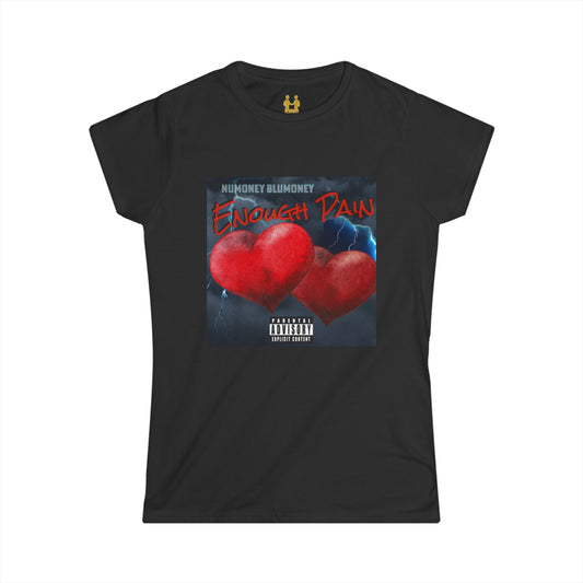 “Enough Pain” Women's Softstyle Tee